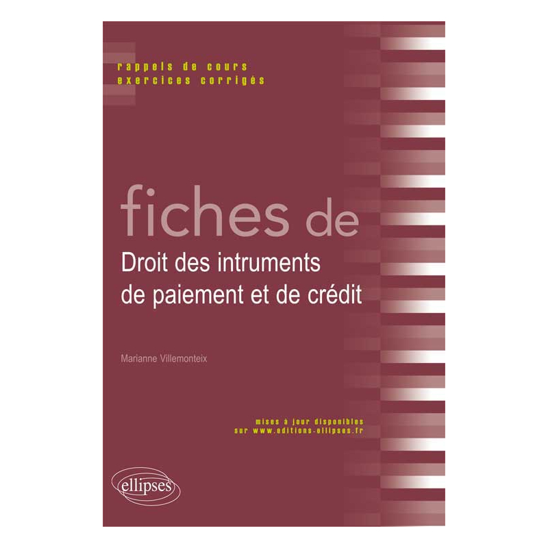 Fiches de Droit des intruments de paiement et de crédit. Rappels de cours et exercices corrigés