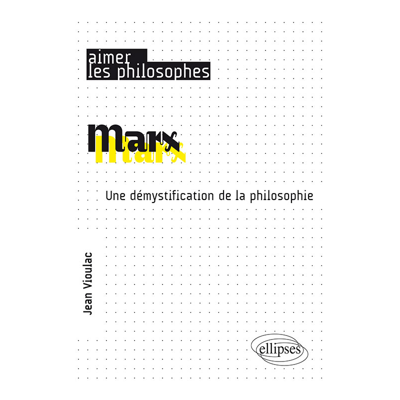 Marx. Une démystification de la philosophie