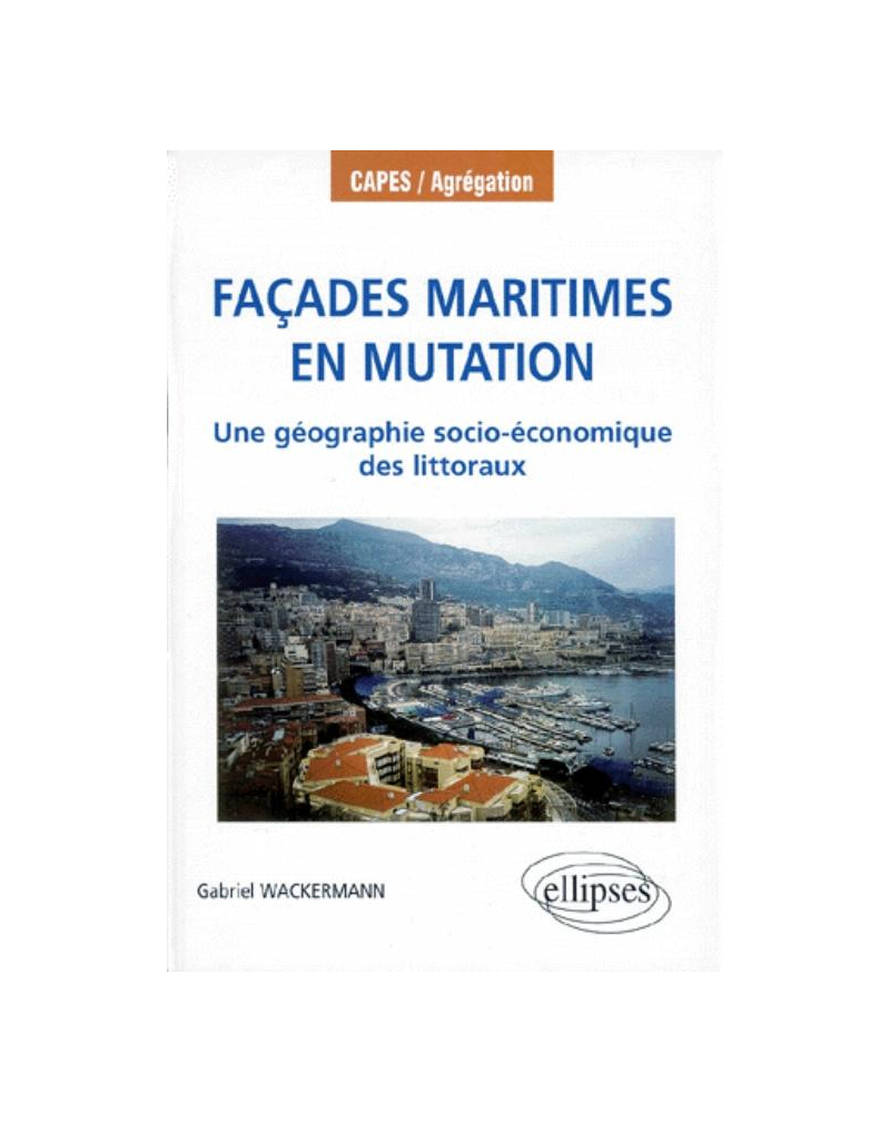 Façades maritimes en mutation - Une géographie socio-économique des littoraux