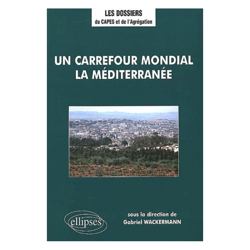 Un carrefour mondial, la Méditerranée