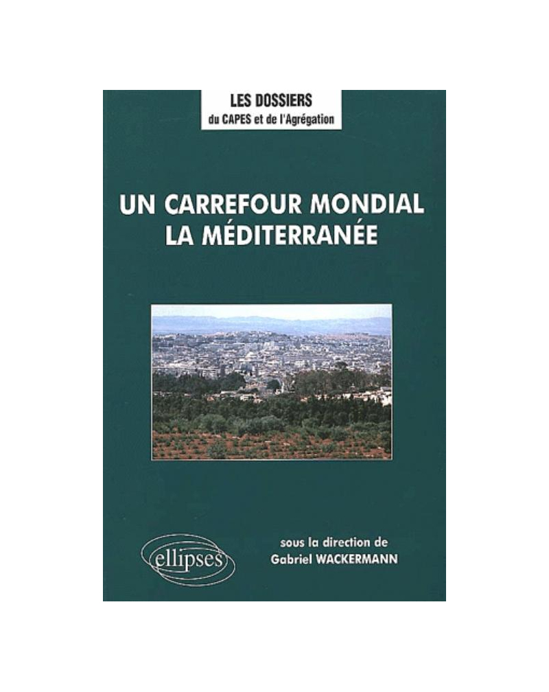 Un carrefour mondial, la Méditerranée