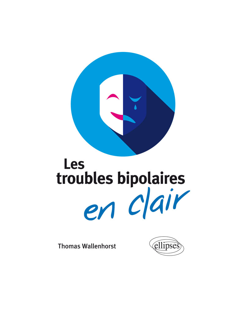 Les  troubles bipolaires en clair