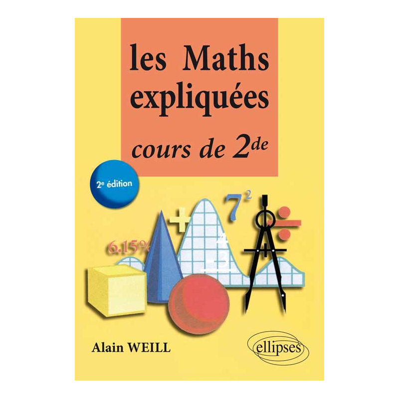Les Maths expliquées Cours de seconde - 2e édition