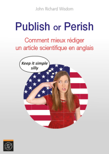 Publish or Perish. Comment mieux rédiger un article scientifique en anglais