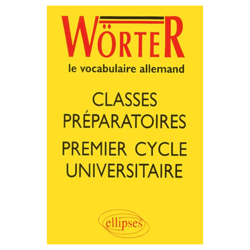 Wörter - Classes prépas et 1er cycle universitaire