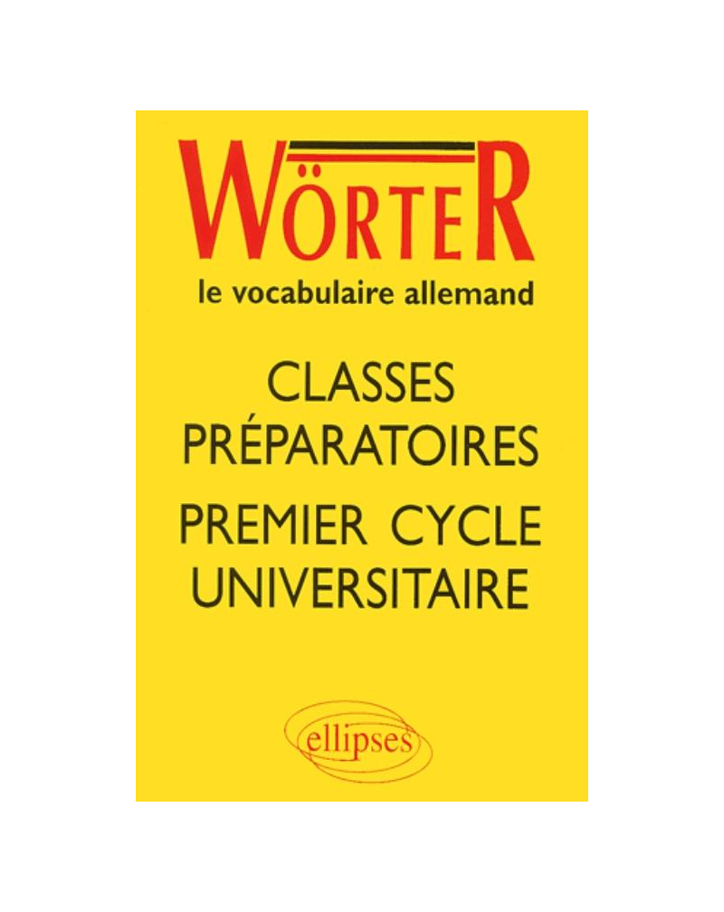 Wörter - Classes prépas et 1er cycle universitaire