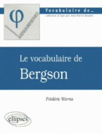 vocabulaire de Bergson (Le)