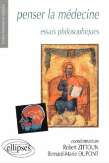 Penser la médecine - Essais philosophiques