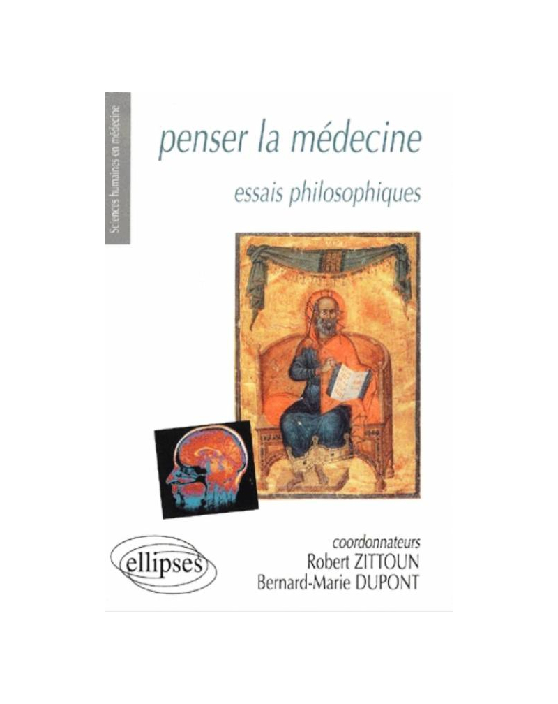 Penser la médecine - Essais philosophiques