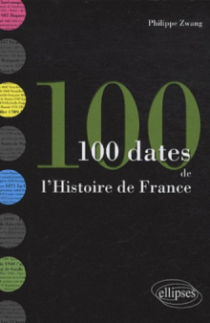 Les 100 dates  de l'Histoire de France