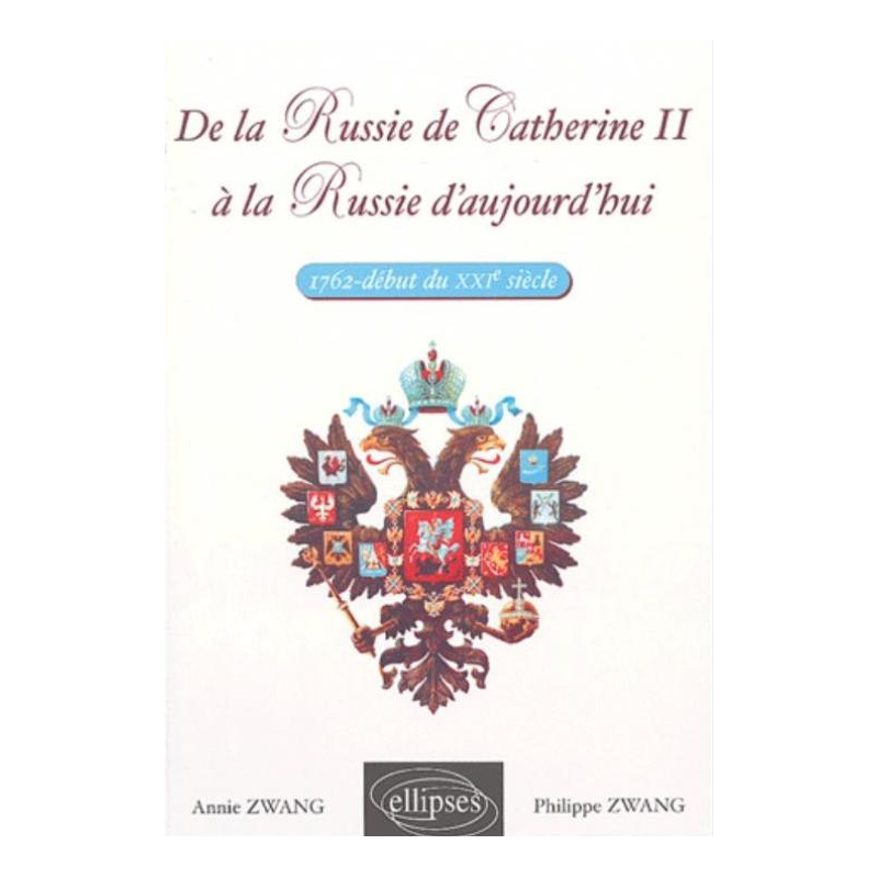 De la Russie de Catherine II à la Russie d’aujourd’hui - 1762 - début du XXIe siècle