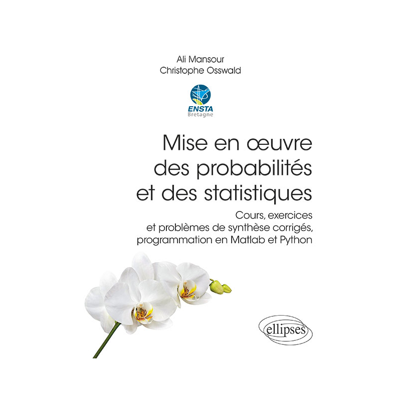 Mise en œuvre des probabilités et des statistiques - Cours, exercices et problèmes de synthèse corrigés, programmation en Matlab et Python
