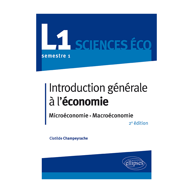 Introduction générale à l'économie. L1 S1. Microéconomie-Macroéconomie - 2e édition