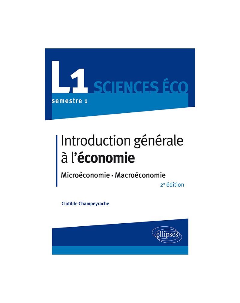 Introduction générale à l'économie. L1 S1. Microéconomie-Macroéconomie - 2e édition
