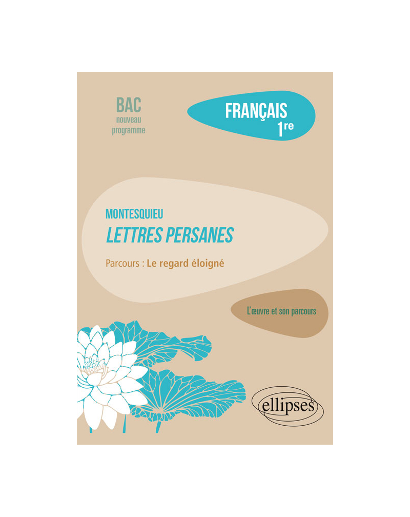 Français, Première. L’œuvre et son parcours : Montesquieu, Lettres persanes, parcours "Le regard éloigné"