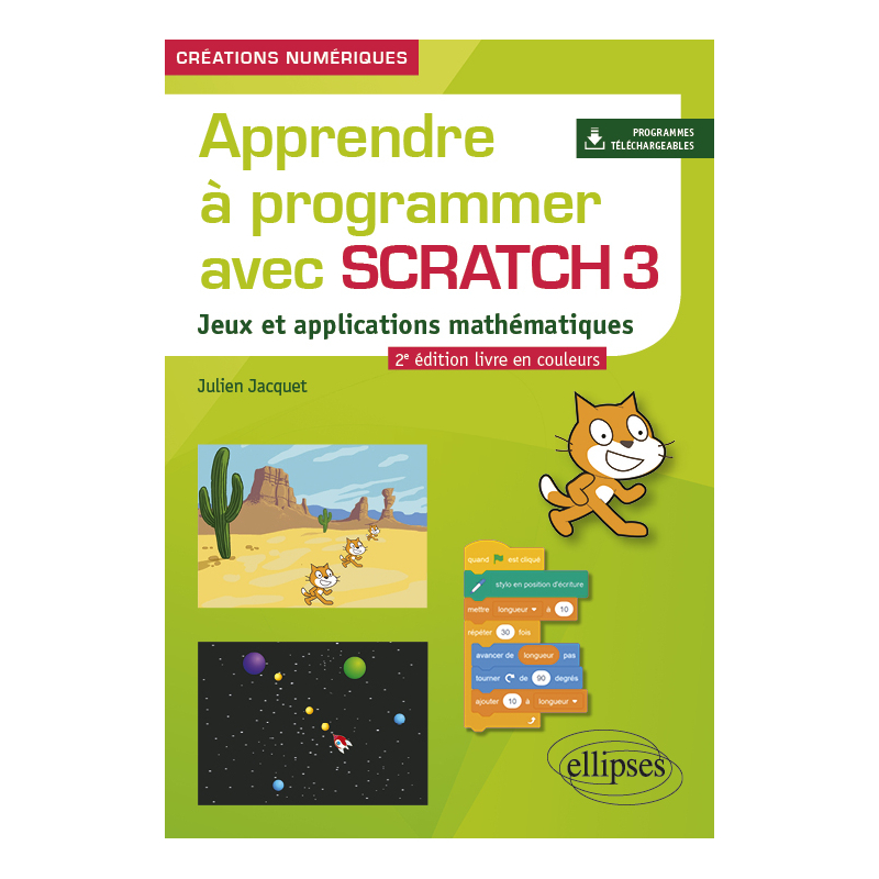 Apprendre à programmer avec Scratch 3 - Jeux et applications mathématiques - 2e édition en couleurs