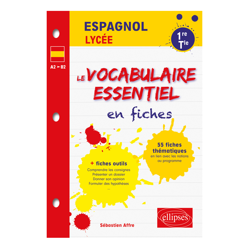 Espagnol. Le vocabulaire essentiel en fiches. Lycée (1re et Terminale) (toutes séries) (LV1-LV2) (A2>B2)