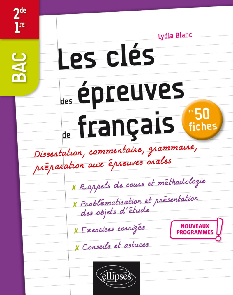 Les clés des épreuves de français en 50 fiches. Seconde. Première. Nouveaux programmes.