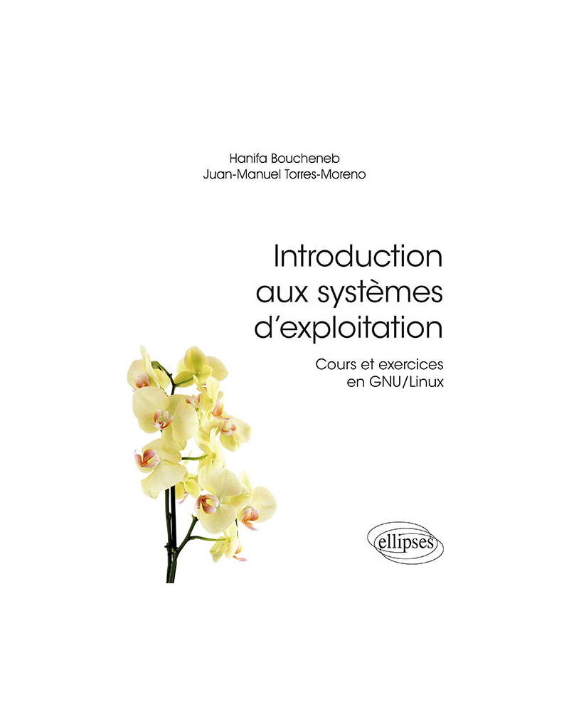 Introduction aux systèmes d'exploitation - Cours et exercices en GNU/Linux