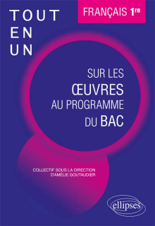 Français, Première. Tout-en-un sur les œuvres au programme du bac.
