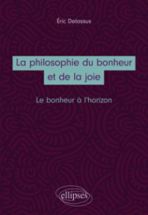 La philosophie du bonheur et de la joie. Le bonheur à l’horizon