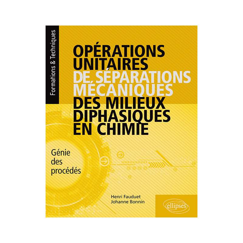 Opérations unitaires de séparations mécaniques des milieux diphasiques en chimie - Génie des procédés