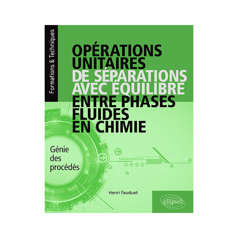 Opérations unitaires de séparations avec équilibre entre phases fluides en chimie - Génie des procédés
