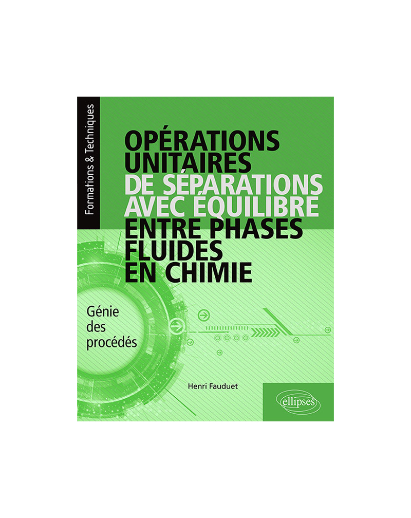 Opérations unitaires de séparations avec équilibre entre phases fluides en chimie - Génie des procédés