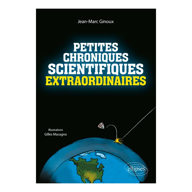 Petites chroniques scientifiques extraordinaires