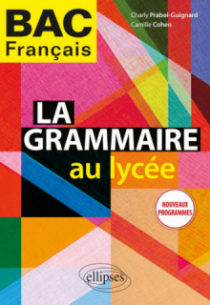 La grammaire au lycée. Nouveaux programmes.