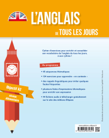 L’anglais de tous les jours. Cahier de vocabulaire. 45 séquences pour enrichir et consolider son anglais ! Objectif A2
