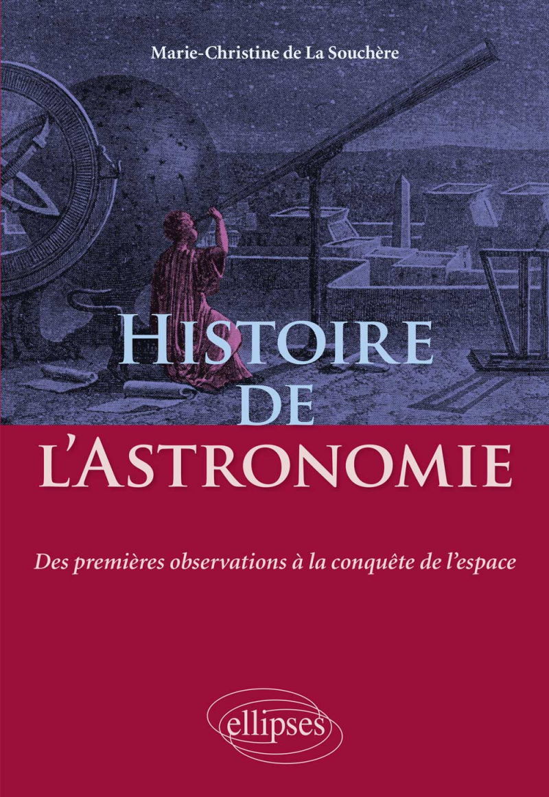 Histoire de l'Astronomie - Des premières observations à la conquête de l'espace