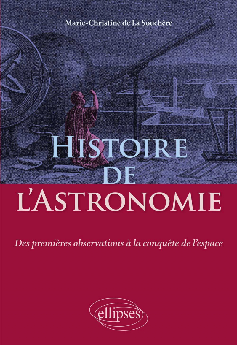 Histoire de l'Astronomie - Des premières observations à la conquête de l'espace