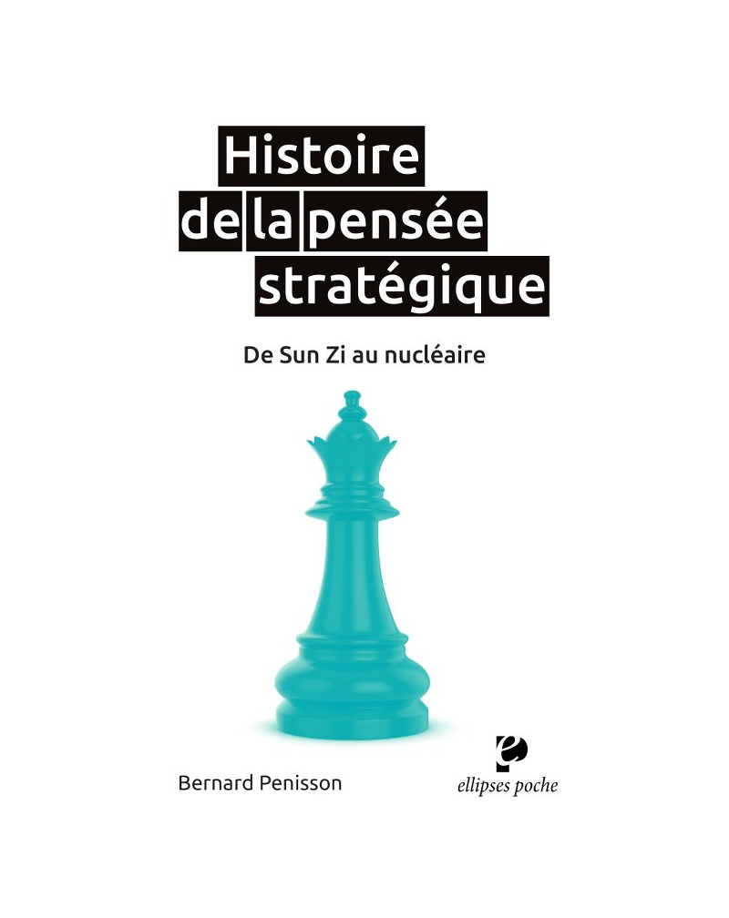 Histoire de la pensée stratégique. De Sun Zi au nucléaire
