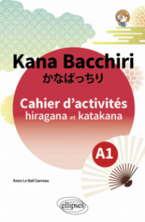 Kana Bacchiri. Cahier d'activités hiragana et katakana