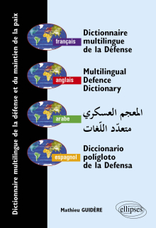 Dictionnaire multilingue de la défense et du maintien de la paix, français - anglais - arabe - espagnol