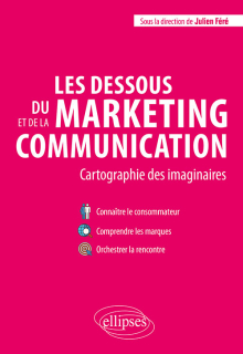 Les dessous du marketing et de la communication. Cartographie des imaginaires