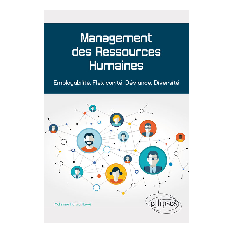 Management des Ressources Humaines. Employabilité, Flexicurité, Déviance, Diversité