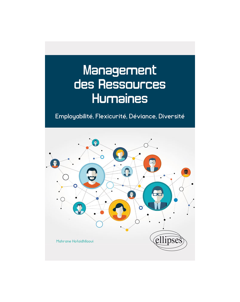 Management des Ressources Humaines. Employabilité, Flexicurité, Déviance, Diversité
