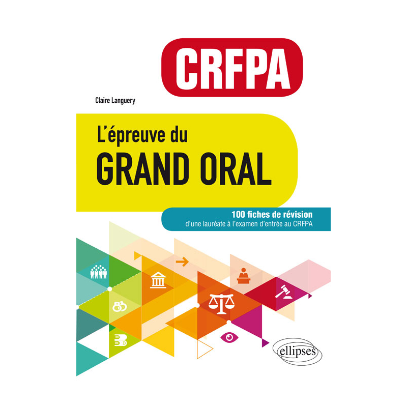 L'épreuve du Grand Oral - CRFPA. 100 fiches de révision