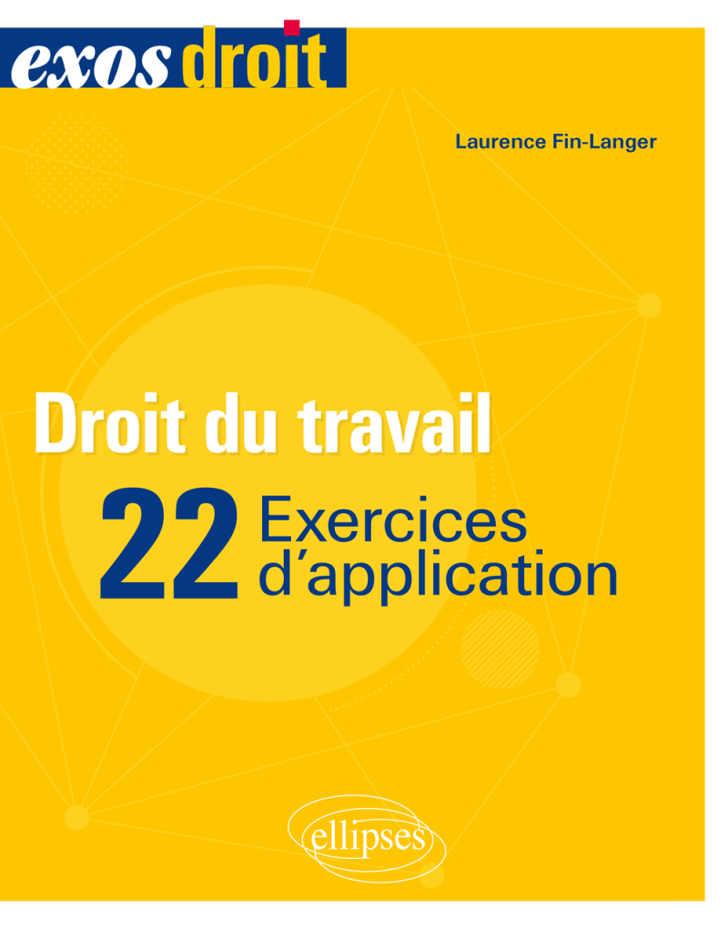 Droit du travail - 22 exercices d'application