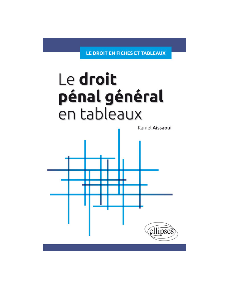 Le droit pénal général en fiches et en tableaux