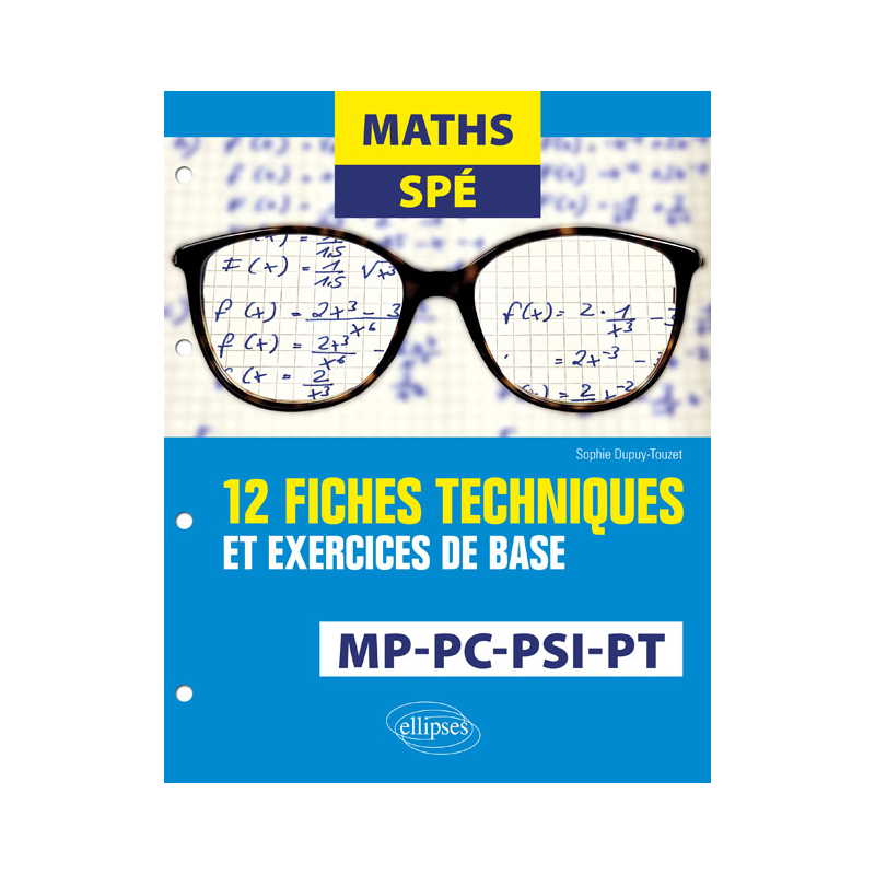 Maths Spé - 12 fiches techniques et exercices de base - MP, PC, PSI et PT