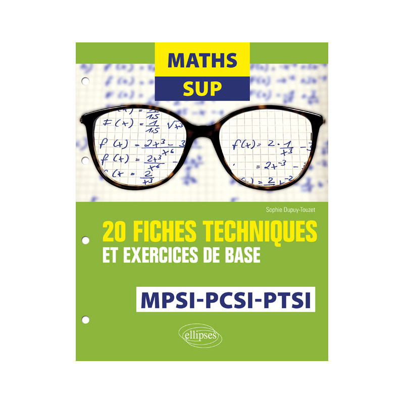 Maths Sup - 20 fiches techniques et exercices de base - MPSI, PCSI et PTSI