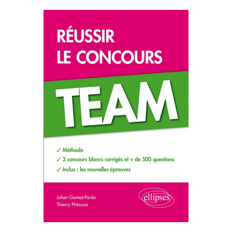 Réussir le concours TEAM • Méthode, 3 concours blancs corrigés, + de 500 questions