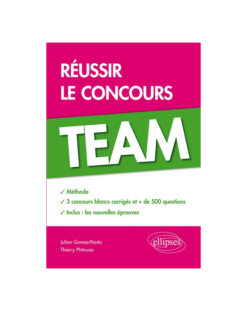 Réussir le concours TEAM • Méthode, 3 concours blancs corrigés, + de 500 questions