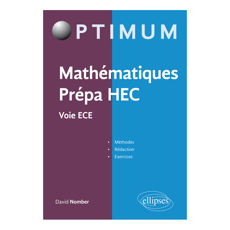 Mathématiques Prépa HEC - Voie ECE : Méthodes, rédaction et exercices
