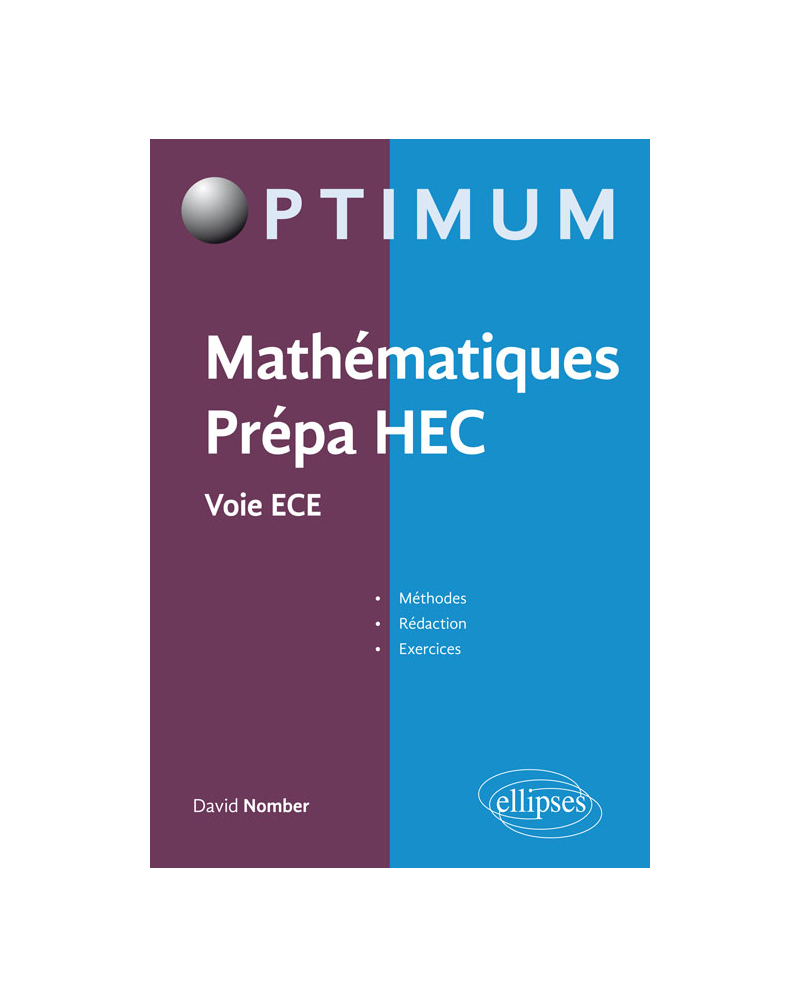 Mathématiques Prépa HEC - Voie ECE : Méthodes, rédaction et exercices