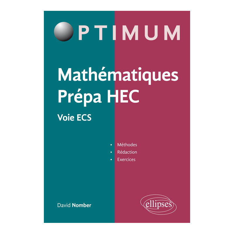 Mathématiques Prépa HEC - Voie ECS : Méthodes, rédaction et exercices