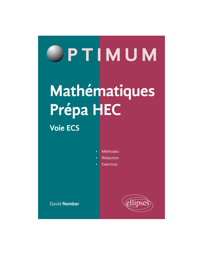 Mathématiques Prépa HEC - Voie ECS : Méthodes, rédaction et exercices